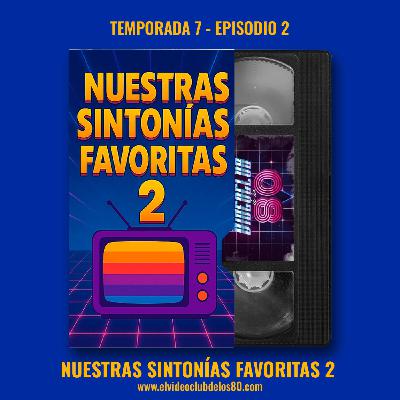 07x02 - Nuestras sintonías favoritas 2 - El Videoclub de los 80