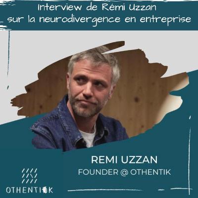 Interview de Rémi Uzzan sur la neurodivergence en entreprise Interview de Rémi Uzzan sur la neurodivergence en entreprise