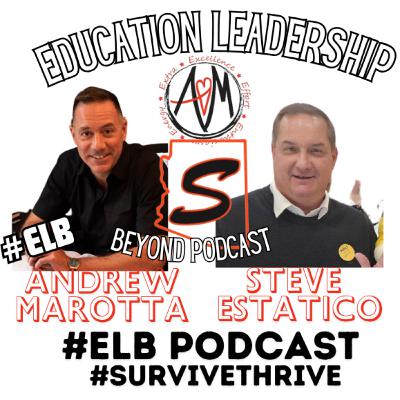#ELB Podcast with Superintendent Steve Estatico, AZ