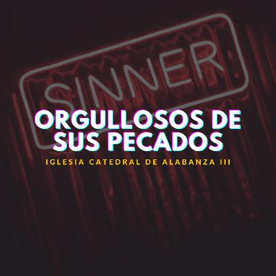 Orgullosos de sus pecados Orgullosos de sus pecados