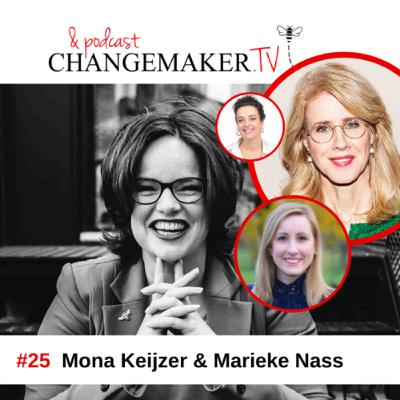 #25 - Changemakers podcast - Mona Keijzer en Marieke Nass #25 - Changemakers podcast - Mona Keijzer en Marieke Nass