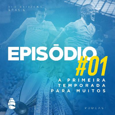 Episódio 01 - A Primeira Temporada Para Muitos