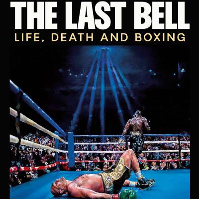 Donald McRae "The Last Bell Life Death Boxing"