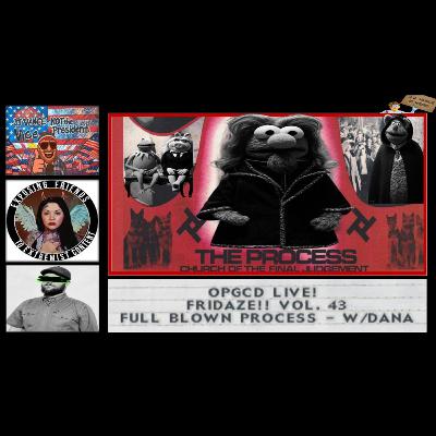 OpGCD Live! Fridaze!! - Vol 43 - (NOT) Full Blown "Process" - w/Jacob J. & Jonah