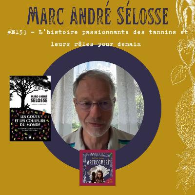 Marc André Selosse - L'histoire passionnante des tannins et leurs rôles pour demain