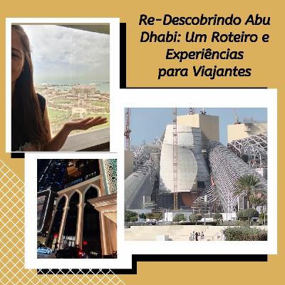 Episode 205: Podcast #205 Re-Descobrindo Abu Dhabi: Um Roteiro e Experiências para Viajantes Episode 205: Podcast #205 Re-Descobrindo Abu Dhabi: Um Roteiro e Experiências para Viajantes