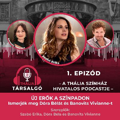 „Új erők a színpadon” – Dóra Béla és Banovits Vivianne a Tháliában