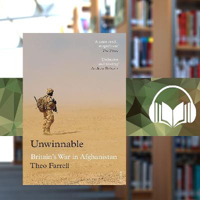 Unwinnable. Britain's War in Afghanistan 2001-2014.
