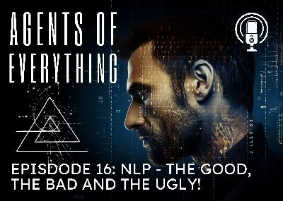 AoE #016: NLP - The Good, The Bad and The Ugly AoE #016: NLP - The Good, The Bad and The Ugly