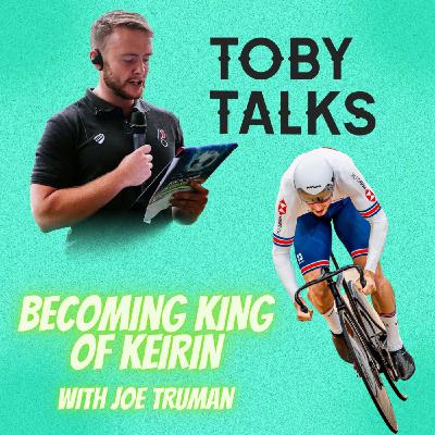 Ep 16: Becoming King of Keirin with Joe Truman Ep 16: Becoming King of Keirin with Joe Truman