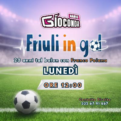 Friuli in Gol Lunedì ore 12:00