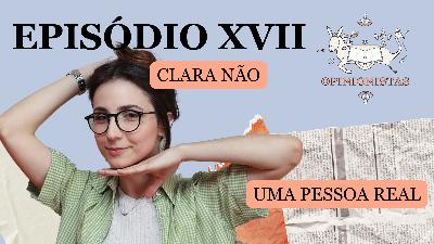 Clara Não: Uma Pessoa Real Clara Não: Uma Pessoa Real