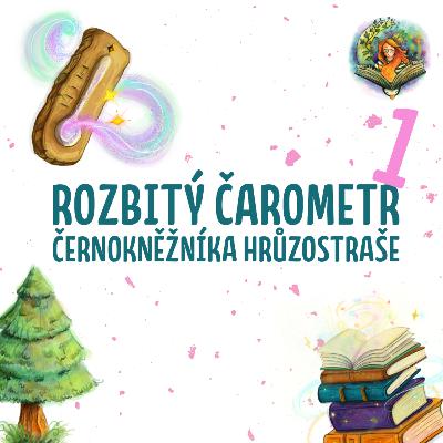 1.4 Rozbitý čarometr černokněžníka Hrůzostraše 1