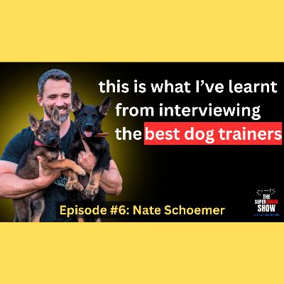 Nate Schoemer | The Super Canine Show | Episode 6 Nate Schoemer | The Super Canine Show | Episode 6