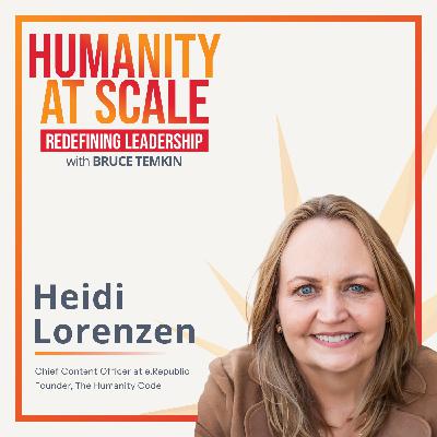 The Humanity Code: Teaching AI What Matters Most with Heidi Lorenzen