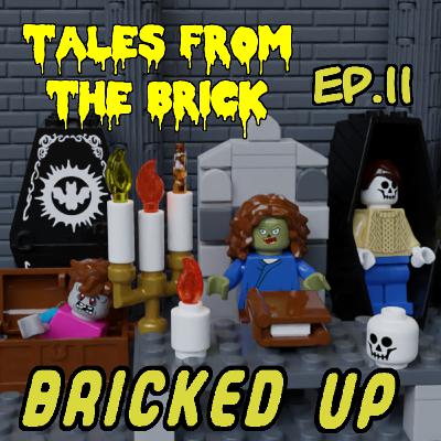 Episode 12 - Tales From The Brick Episode 12 - Tales From The Brick