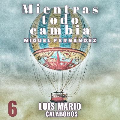 Luis Mario, Calabobos Luis Mario, Calabobos