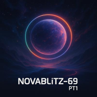 NovaBlitZ-69 Pt. 1/4  (2-4 on Patreon!)