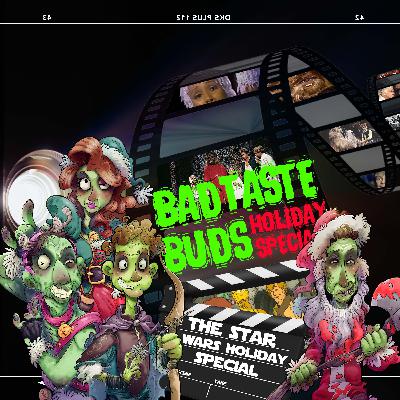 The Bad Taste Buds Holiday Special The Bad Taste Buds Holiday Special