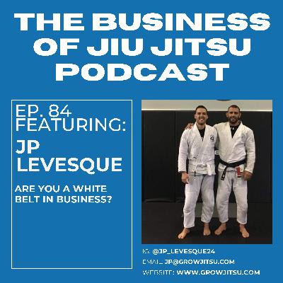 Ep. 84 - Are you a business white belt? Ep. 84 - Are you a business white belt?