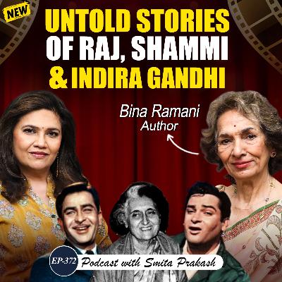 EP-372 | Bina Ramani on the Kapoor Family, Rekha, Indira Gandhi, Jessica Lal & More
