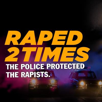 Raped Twice. Betrayed Twice. The Fight For Justice