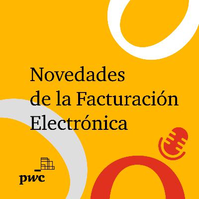 T2 Ep 02. Novedades de la Facturación Electrónica