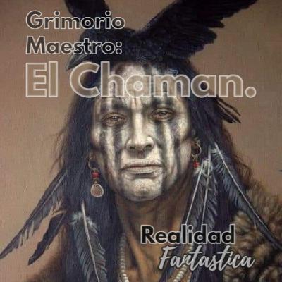 Grimorio Maestro: Chaman.