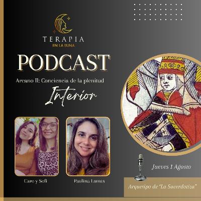 Arcano II: La Sacerdotisa - Conciencia de la plenitud interior - con Paulina Lamas Arcano II: La Sacerdotisa - Conciencia de la plenitud interior - con Paulina Lamas