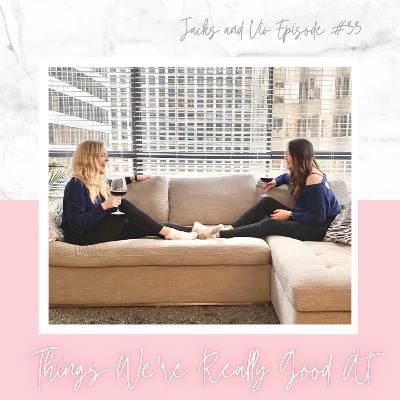 Episode #33. Things We're Really Good At