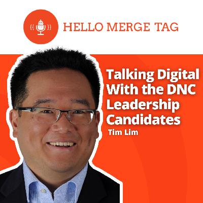 Talking Digital With The DNC Leadership Candidates: Tim Lim