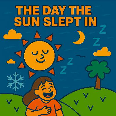 The Day the Sun Slept In