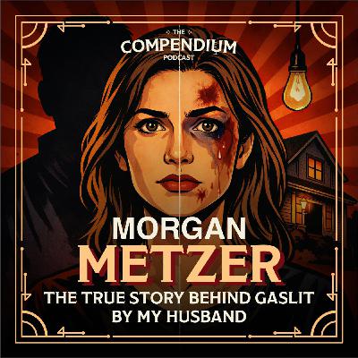 Morgan Metzer: The True Story Behind Gaslit By My Husband Morgan Metzer: The True Story Behind Gaslit By My Husband