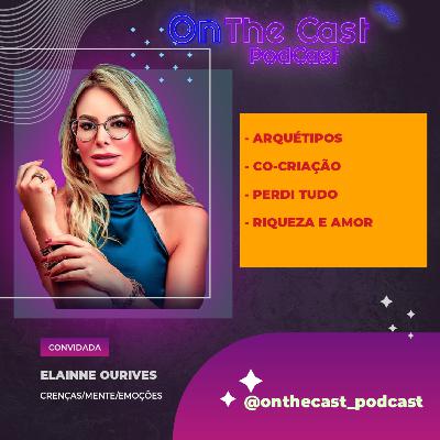 ELAINNE OURIVES - On the cast Podcast #025