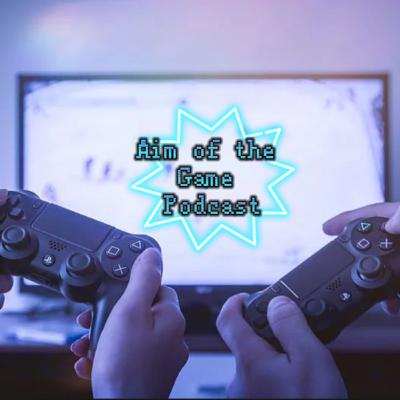 Aim of the Game - Episode 1