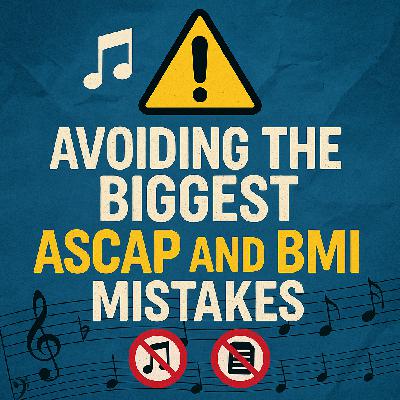 🎵 Avoiding the Biggest ASCAP and BMI Mistakes
