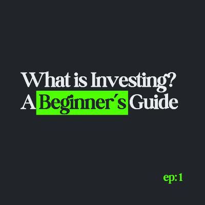 What is Investing? A Beginner’s Guide What is Investing? A Beginner’s Guide