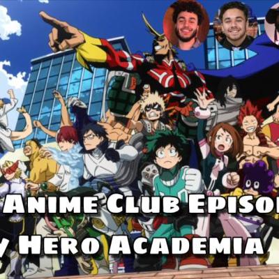 Episode 5: My Hero Academia Talk! All Might was QUIRKLESS?! Ranking the UA Class 1A Students and More!