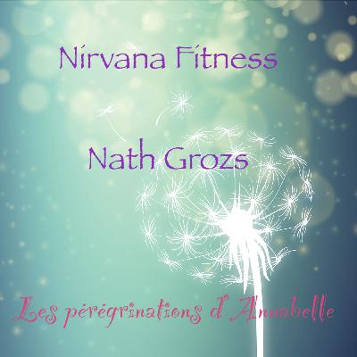 Approches alternatives #15 - Nirvana Fitness - Nath Grosz