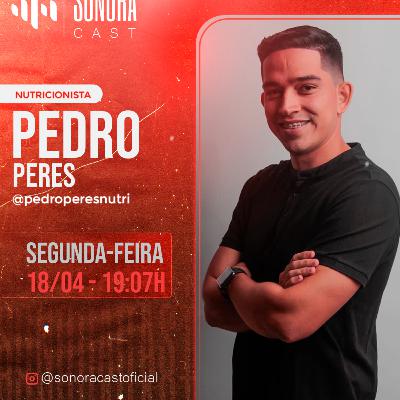 Pedro Peres _ Nutri das Estrelas _ sonora CAST #35