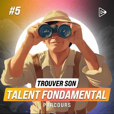 Jour 5 - Trouver son talent fondamental Jour 5 - Trouver son talent fondamental
