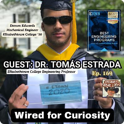 Ep. 169 - Dr. Tomás Estrada: Engineering a Meaningful Life