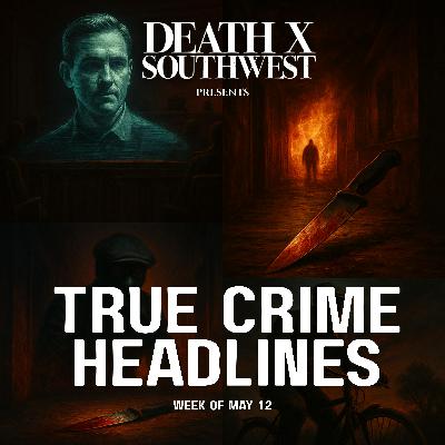 TRUE CRIME HEADLINES | Wk. 5/12 | AI Resurrections, Cold Cases on Fire & The Cop with a Secret | BONUS TRUE CRIME HEADLINES | Wk. 5/12 | AI Resurrections, Cold Cases on Fire & The Cop with a Secret | BONUS