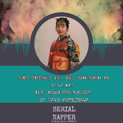 She Checked In… and Vanished by 3:32 PM: The Unsolved Murder of Kayo Matsuzawa