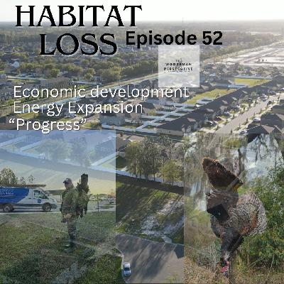 Episode 52 Habitat loss through Economic and Urban development