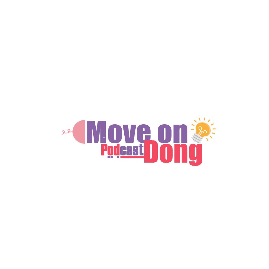 Move on Dong Podcast