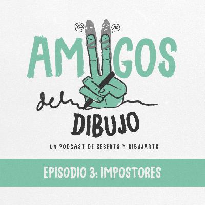 Amigos Del Dibujo | Ep. 03 | Impostores