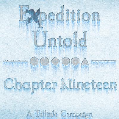 Expedition Untold Ch. 19 - "Cold as Hell" Expedition Untold Ch. 19 - "Cold as Hell"