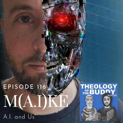 M(A.I.)KE: A.I. and Us M(A.I.)KE: A.I. and Us