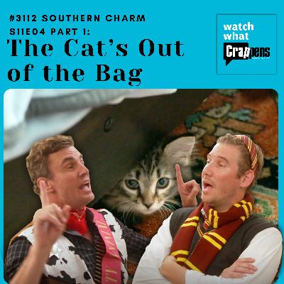 #3112 Southern Charm S11E04 Part 1: The Cat’s Out of the Bag